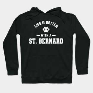 St. Bernard Dog - Life is better with a St. Bernard Hoodie